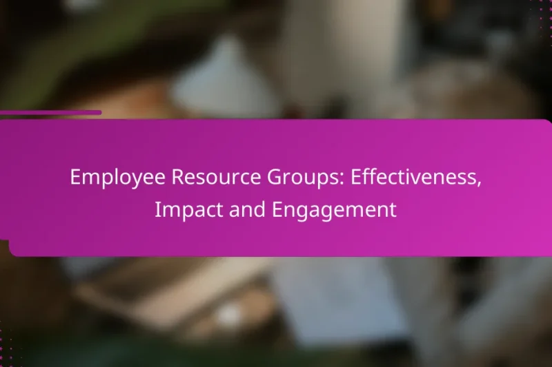 Employee Resource Groups: Effektivität, Wirkung und Engagement