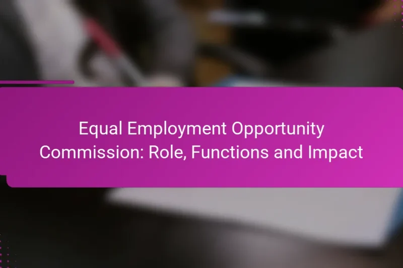 Equal Employment Opportunity Commission: Rolle, Funktionen und Wirkung