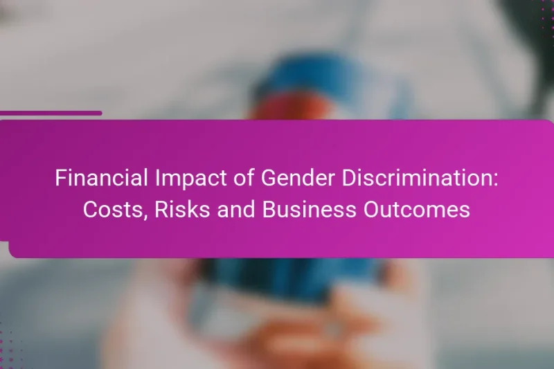 Finanzielle Auswirkungen von Geschlechterdiskriminierung: Kosten, Risiken und Geschäftsergebnisse