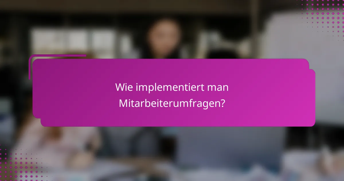 Wie implementiert man Mitarbeiterumfragen?